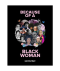 Because of A Black Woman Poster (Coming Soon)