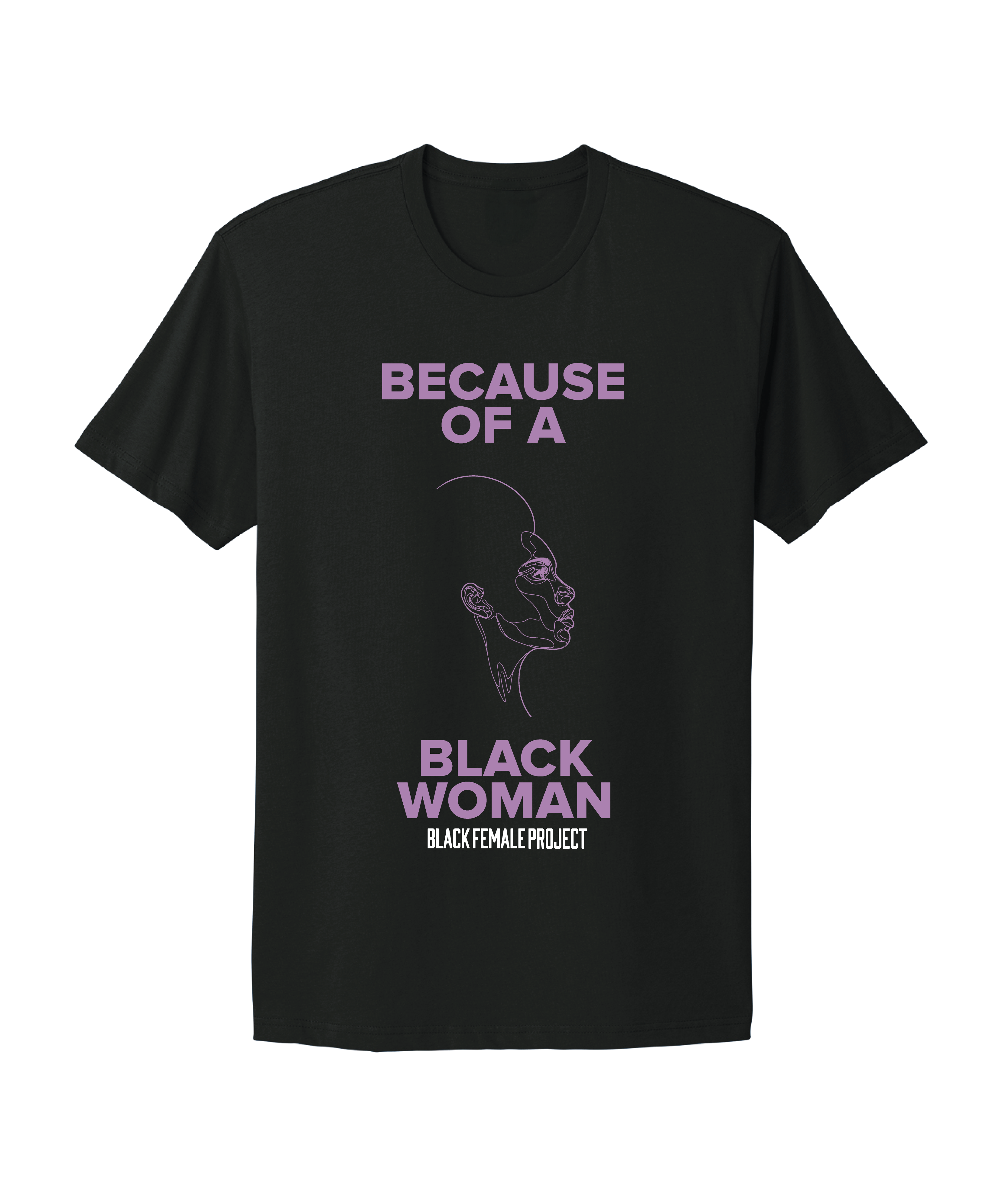 Because of a Black Woman Tee